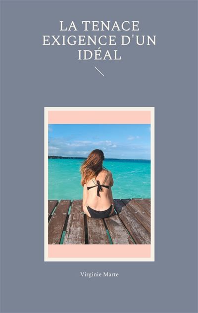 La tenace exigence d'un idéal - Virginie Meunier - Books On Demand