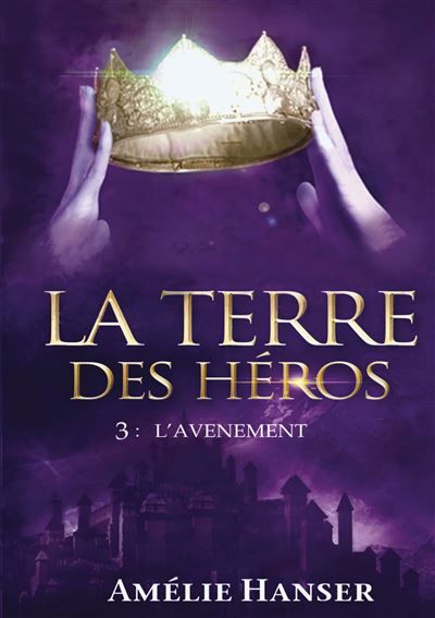 La Terre des héros Tome 3 L'avènement