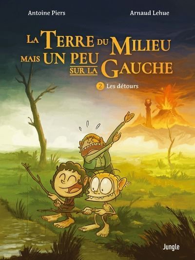 La terre du milieu mais un peu sur la gauche - Tome 2 Les détours Les detour