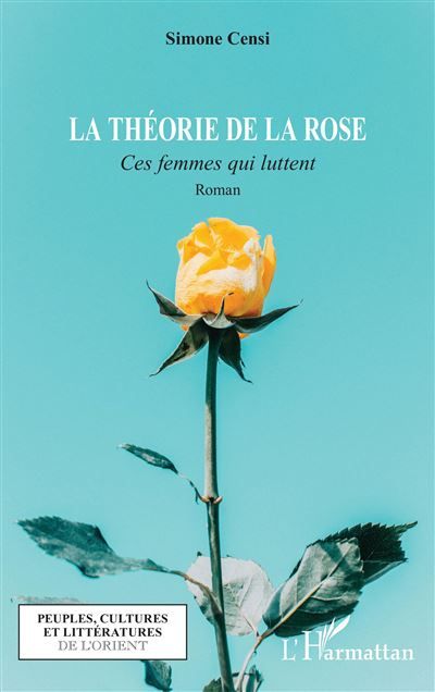 La théorie de la rose Ces femmes qui luttent
