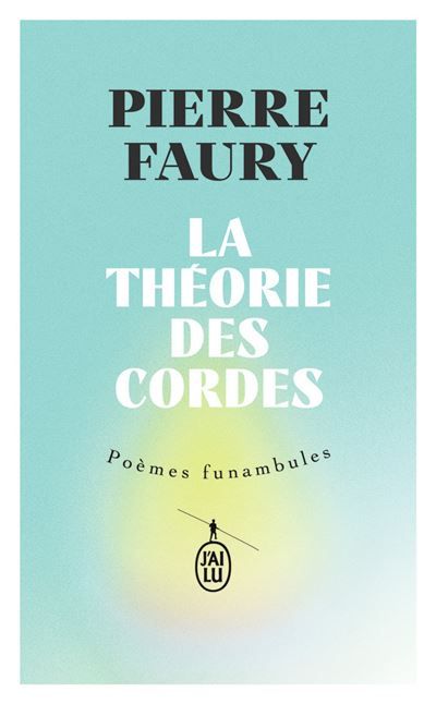 La théorie des cordes Poèmes funambules