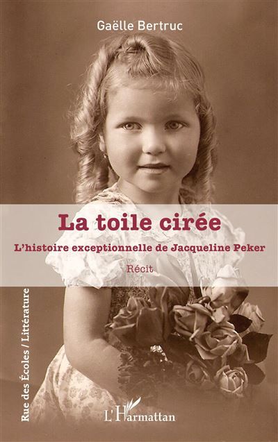 La toile cirée L'histoire exceptionnelle de Jacqueline Peker