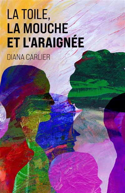 La Toile, la mouche et l'araignée - roman -
