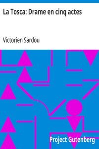 La Tosca: Drame en cinq actes
