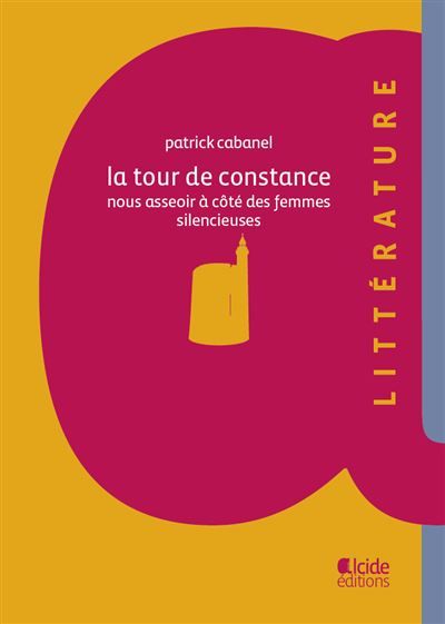 La tour de constance nous asseoir a cote des femmes silencieuses