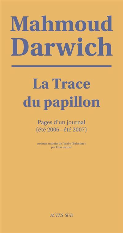 La Trace du papillon Journal poétique (Eté 2006 - été 2007)