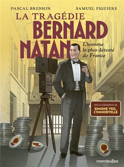 La tragédie Bernard Natan L'homme le plus détesté de France