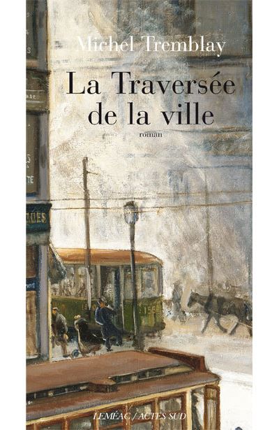 La Traversée de la ville La Diaspora des Desrosiers II