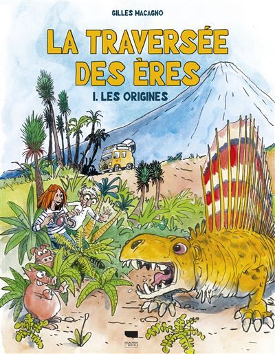 La Traversée des ères Tome 1 : les origines