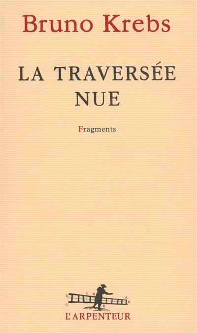 La traversée nue Fragments