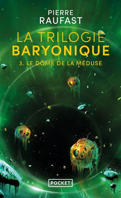 La Trilogie baryonique - Tome 3 Le dôme de la méduse