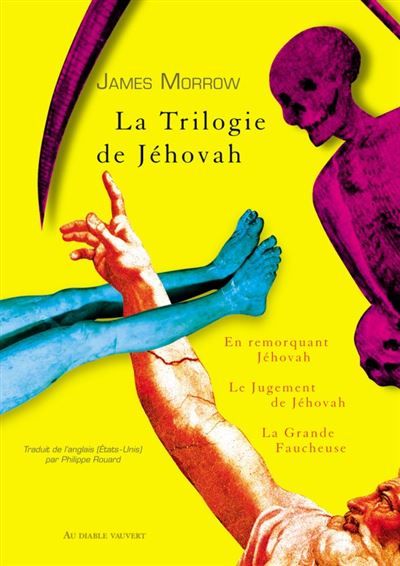 La trilogie de Jéhovah En remorquant Jéhovah, La grande faucheuse, Le jugement de Jéhovah