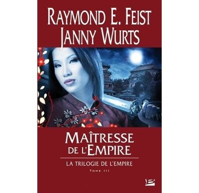 La Trilogie de l'Empire, T3 : Maîtresse de l'Empire