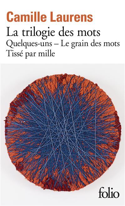 La trilogie des mots Quelques-uns - Le grain des mots - Tissé par mille