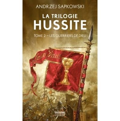 La Trilogie hussite, T2 : Les Guerriers de Dieu