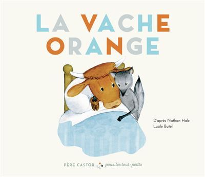 La Vache Orange Père Castor pour les tout-petits