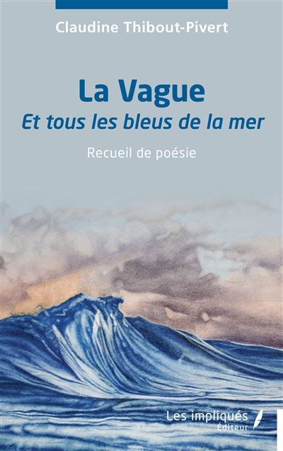 La Vague Et tous les bleus de la mer