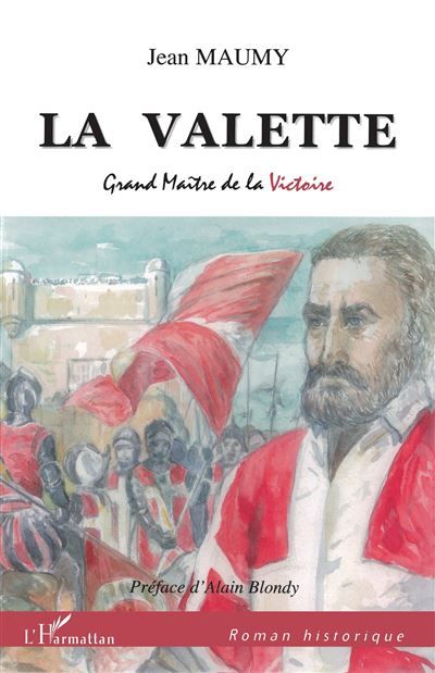 La Valette Grand Maître de la Victoire