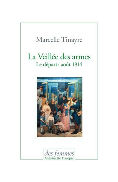 La veillée des armes Le départ : août 1914