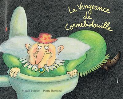 La Vengeance de Cornebidouille - Magali Bonniol