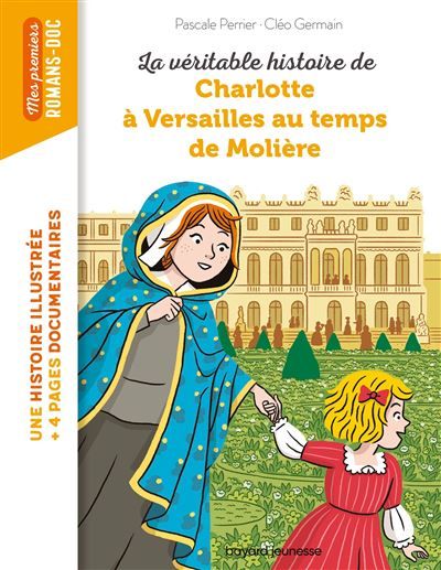 La véritable histoire de Charlotte à Versailles au temps de Molière - Cléo Germain