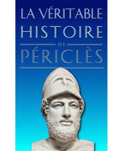 La Véritable Histoire de Périclès