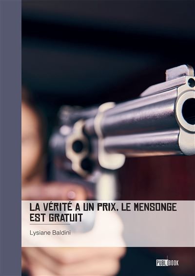 La vérité a un prix, le mensonge est gratuit