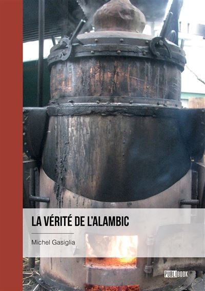 La vérité de l'alambic Distillation anti-neurasthénique