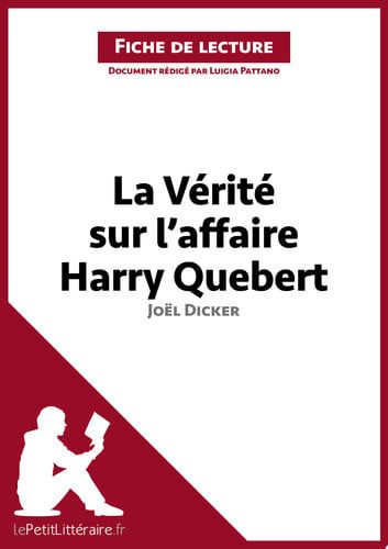 La Vérité sur l'affaire Harry Quebert de Joël Dicker (Fiche de lecture) Analyse complète, résumé détaillé et guide de lecture de l'œuvre