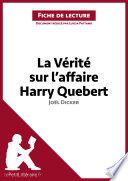 La Vérité sur l'affaire Harry Quebert de Joël Dicker (Fiche de lecture)