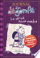 La Vérité toute moche. Journal d'un dégonflé, tome 5