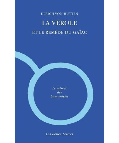 La Vérole et le remède du gaïac Le miroir des humanistes