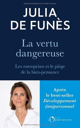 La vertu dangereuse Les entreprises et le piège de la bien-pensance
