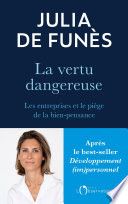 La vertu dangereuse : Les entreprises et le piège de la bien-pensance