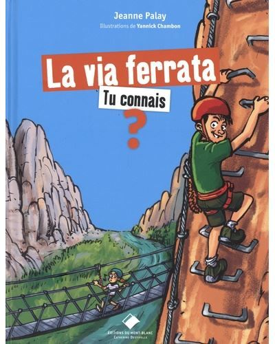 La via ferrata, tu connais ?