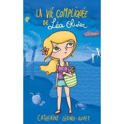 La Vie compliquée de Léa Olivier T06 Tornades