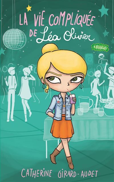 La Vie compliquée de Léa Olivier T08 Rivales