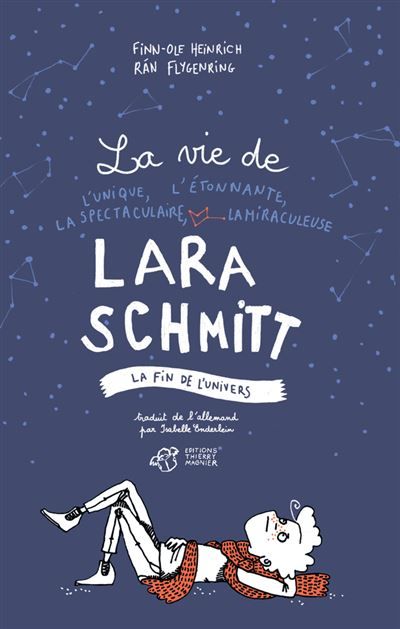 La vie de l'unique, l'étonnante, la spectaculaire, la miraculeuse Lara Schmitt - Tome 3 La fin de l'univers