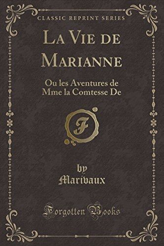 La Vie de Marianne Ou Les Aventures de Mme La Comtesse de (Classic Reprint)