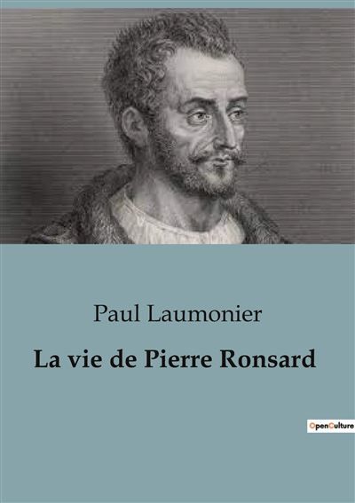La vie de Pierre Ronsard