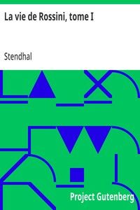 La vie de Rossini, tome I