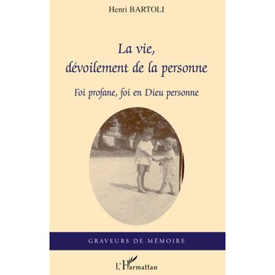 La vie, dévoilement de la personne Foi profane, foi en Dieu personne