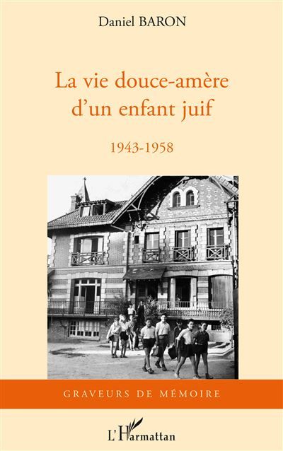 La vie douce-amère d'un enfant juif 1943-1958
