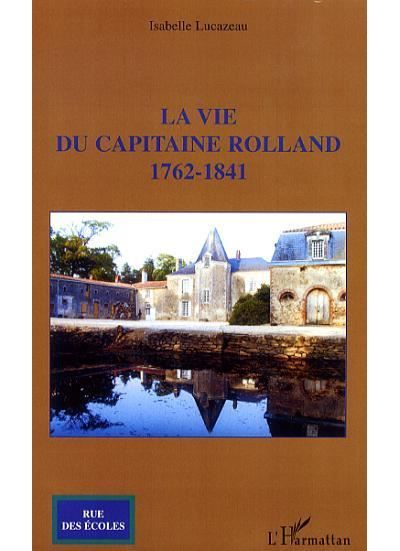 La vie du capitaine Rolland 1762-1841