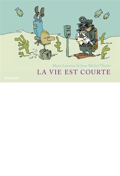 La vie est courte - L'Intégrale - Manu Larcenet