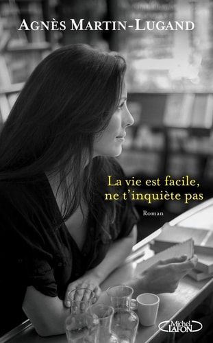 La vie est facile, ne t'inquiète pas roman
