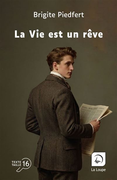 Couverture de La Vie est un rêve Édition en gros caractères par Brigite Piedfert