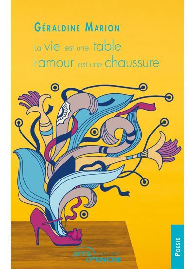 La vie est une table, l'amour est une chaussure