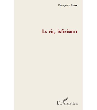 La vie, infiniment