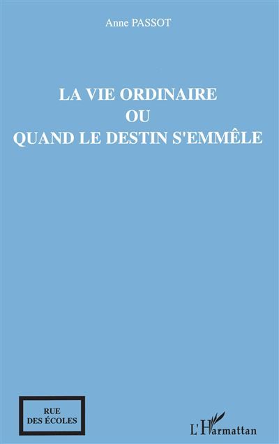 La vie ordinaire ou quand le destin s'emmêle Ou quand le destin s'emmêle